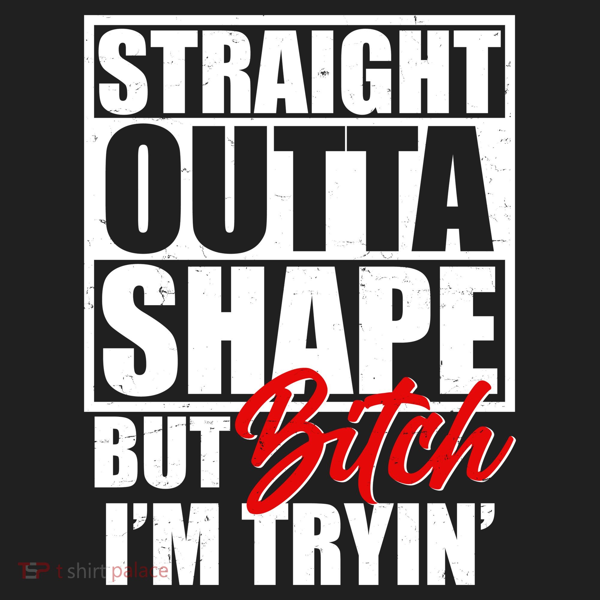Straight Outta Shape But Bitch I'm Tryin Women's Sweatshirt