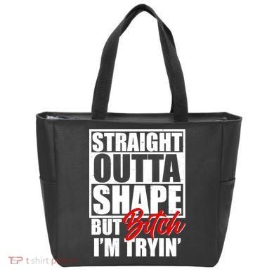 Straight Outta Shape But Bitch I'm Tryin Tote Bag