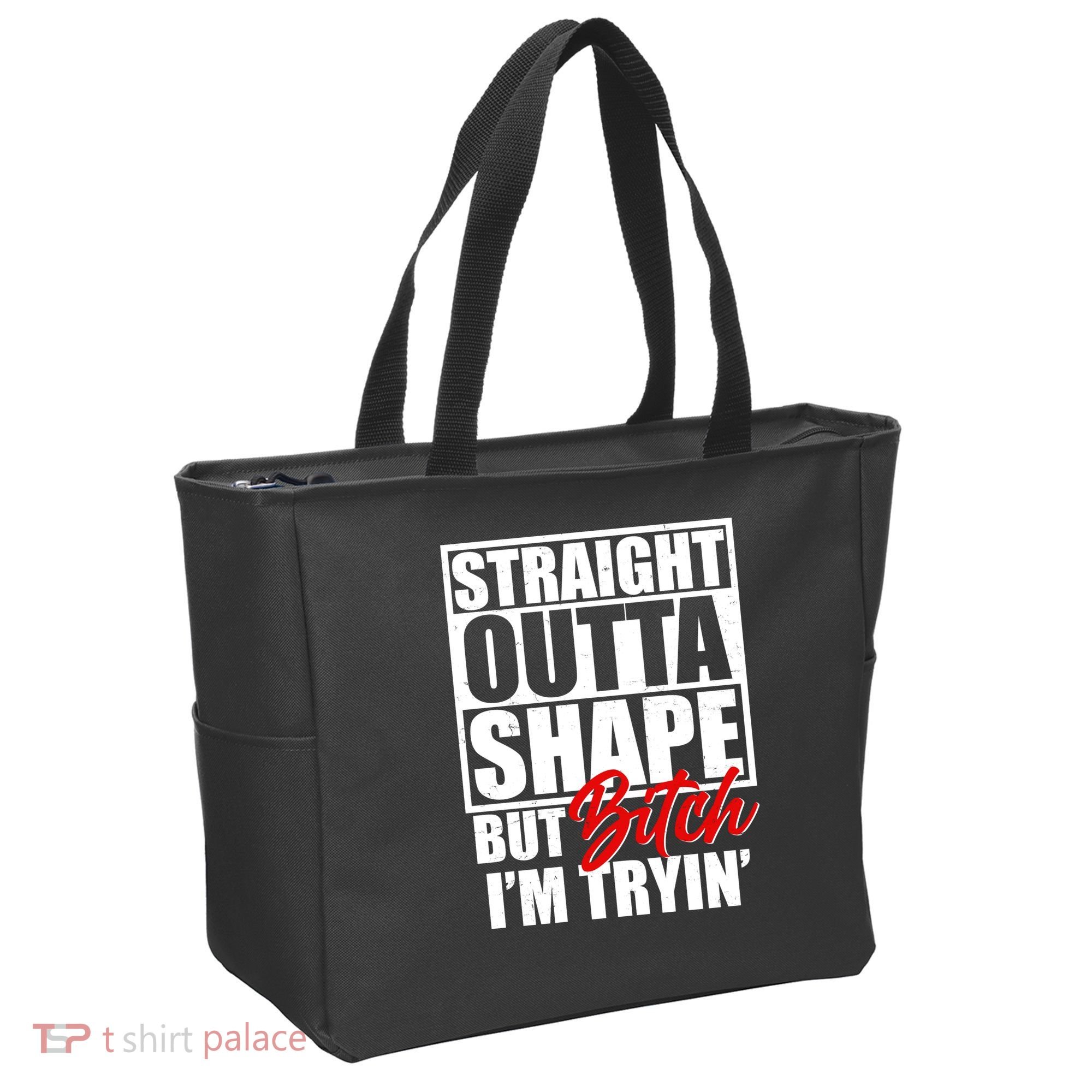 Straight Outta Shape But Bitch I'm Tryin Tote Bag