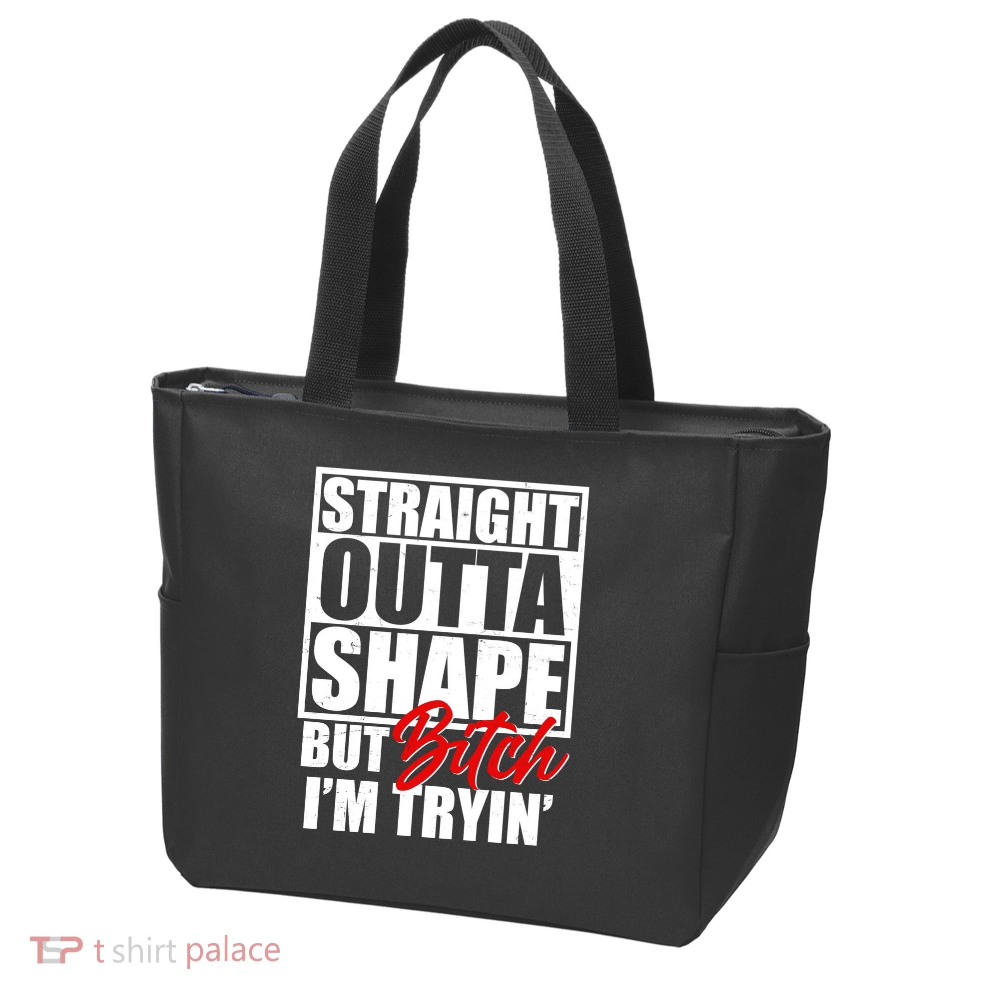 Straight Outta Shape But Bitch I'm Tryin Tote Bag