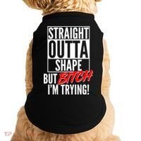 Straight Outta Shape But Bitch I'm Trying Doggie Tank thumb 0