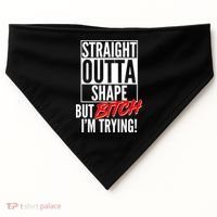 Straight Outta Shape But Bitch I'm Trying USA-Made Doggie Bandana thumb 0