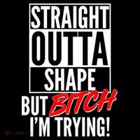 Straight Outta Shape But Bitch I'm Trying Mousepad thumb 1
