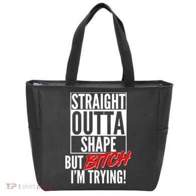 Straight Outta Shape But Bitch I'm Trying Tote Bag
