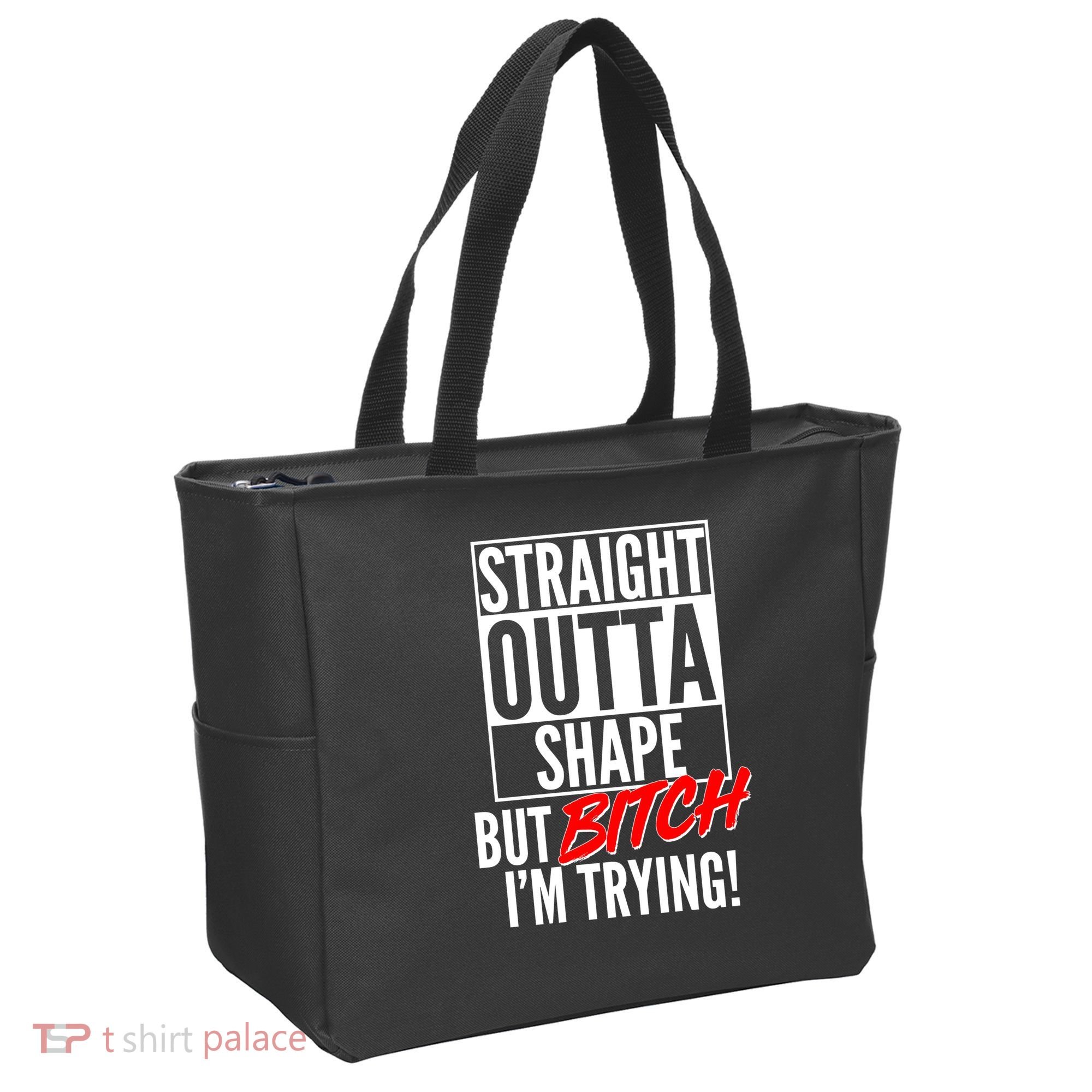 Straight Outta Shape But Bitch I'm Trying Tote Bag