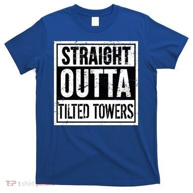 Straight Outta Tilted Towers T-Shirt