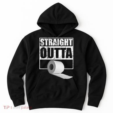 Straight Outta Toilet Paper Hoodie