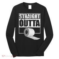 Straight Outta Toilet Paper Long Sleeve Shirt thumb 0