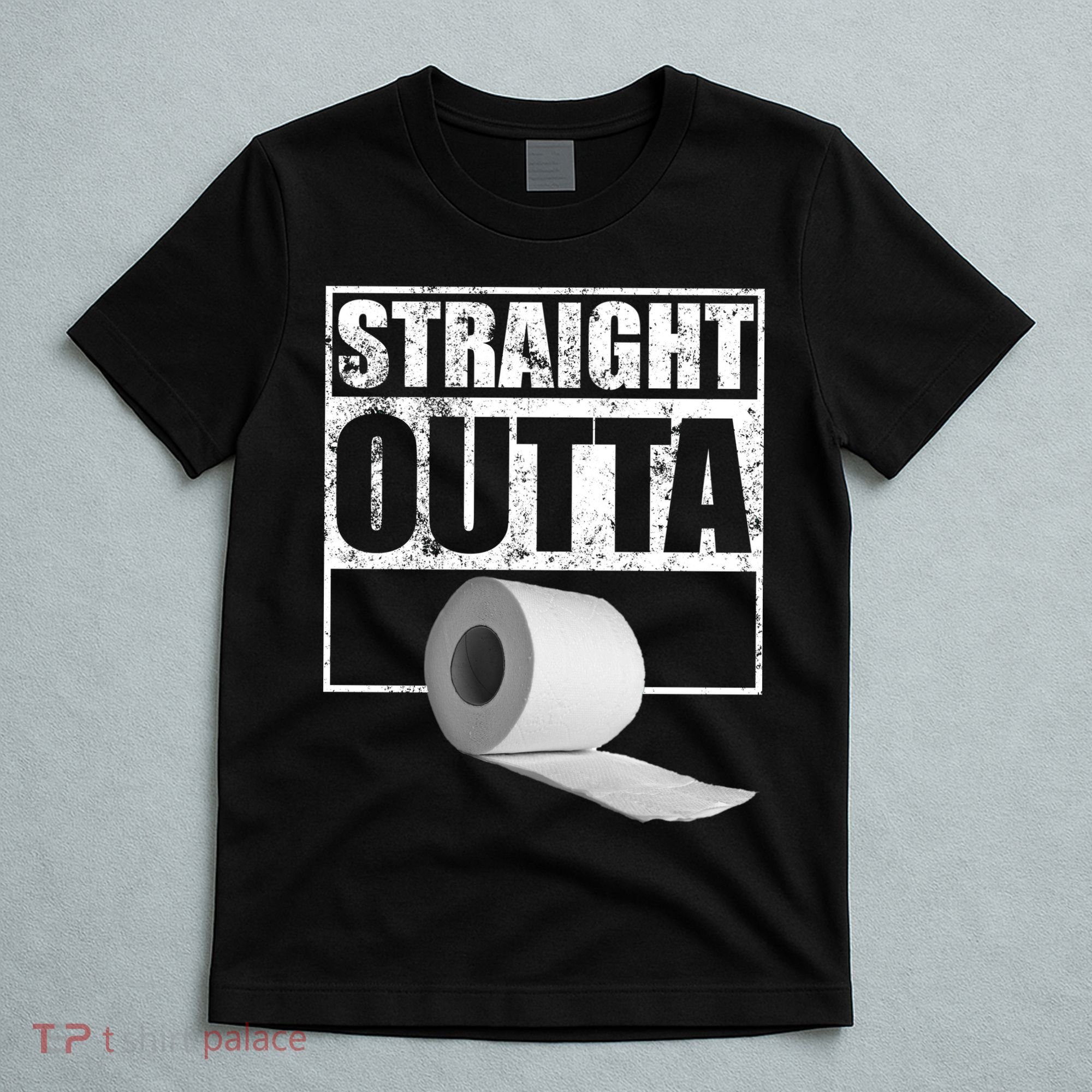 Straight Outta Toilet Paper T-Shirt