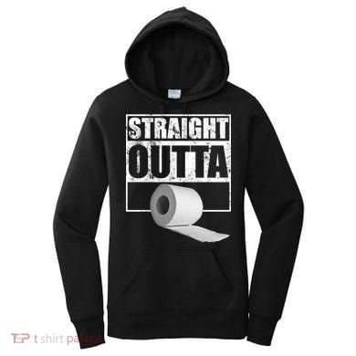 Straight Outta Toilet Paper Women's Hoodie