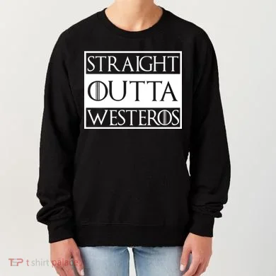 Straight Outta Westeros Women's Sweatshirt