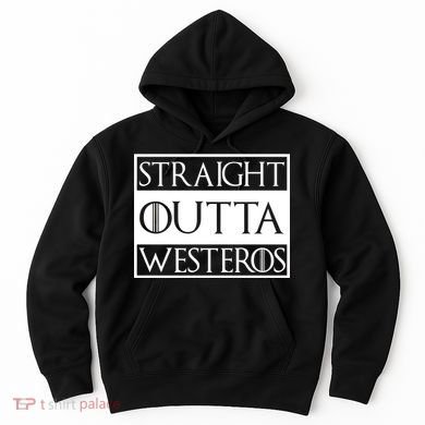 Straight Outta Westeros Hoodie