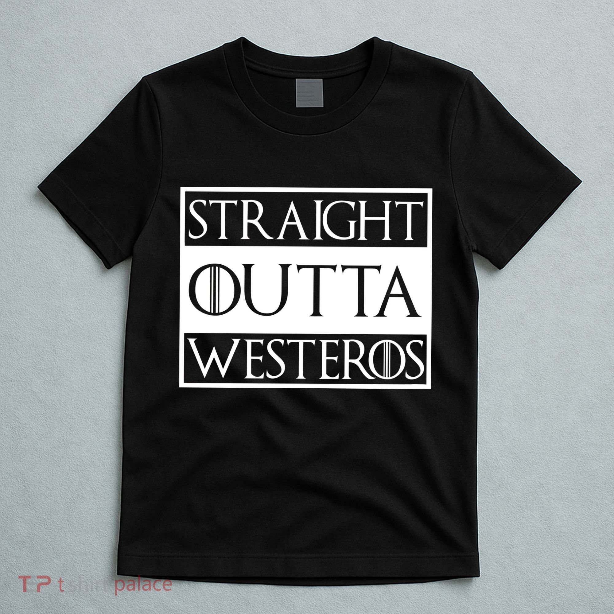 Straight Outta Westeros T-Shirt