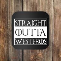 Straight Outta Westeros Coaster thumb 0