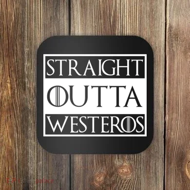 Straight Outta Westeros Coaster