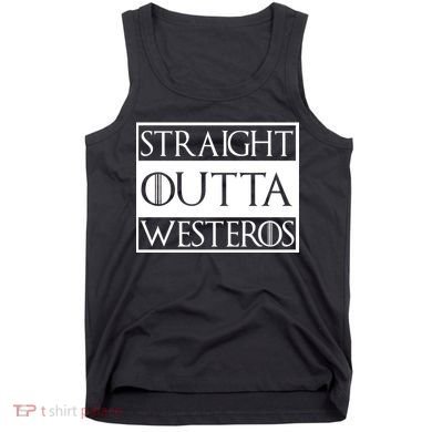 Straight Outta Westeros Tank Top