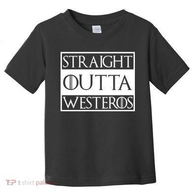 Straight Outta Westeros Toddler T-Shirt