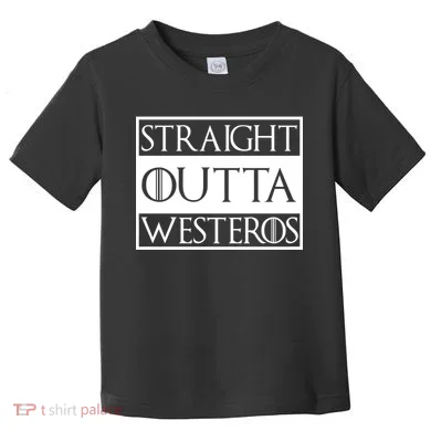 Straight Outta Westeros Toddler T-Shirt