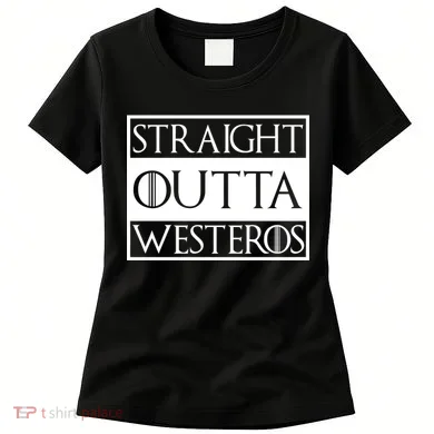 Straight Outta Westeros Women's T-Shirt