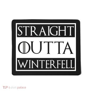 Straight Outta Winterfell Mousepad