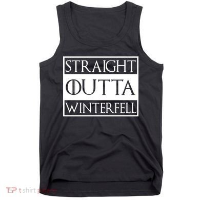 Straight Outta Winterfell Tank Top