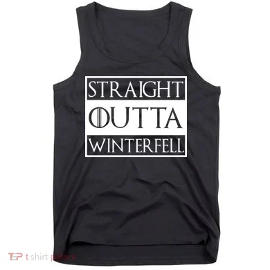 Straight Outta Winterfell Tank Top