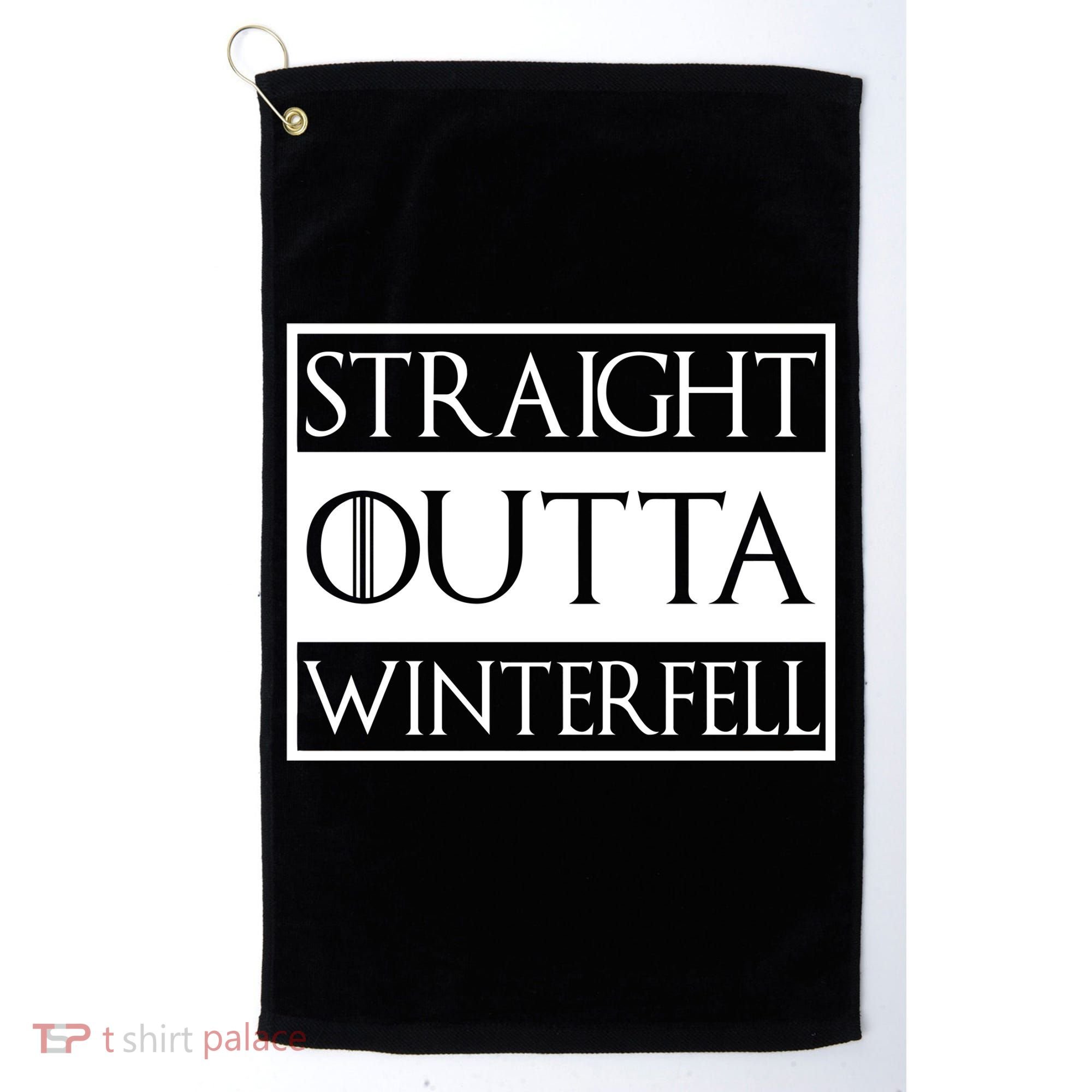 Straight Outta Winterfell Golf Towel