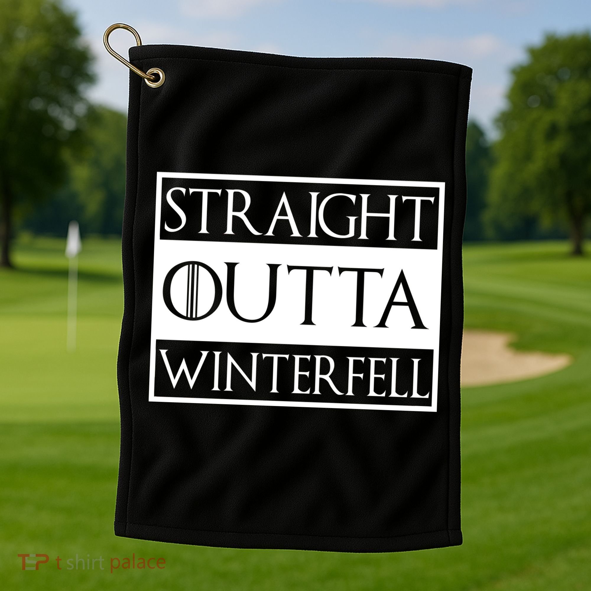 Straight Outta Winterfell Golf Towel