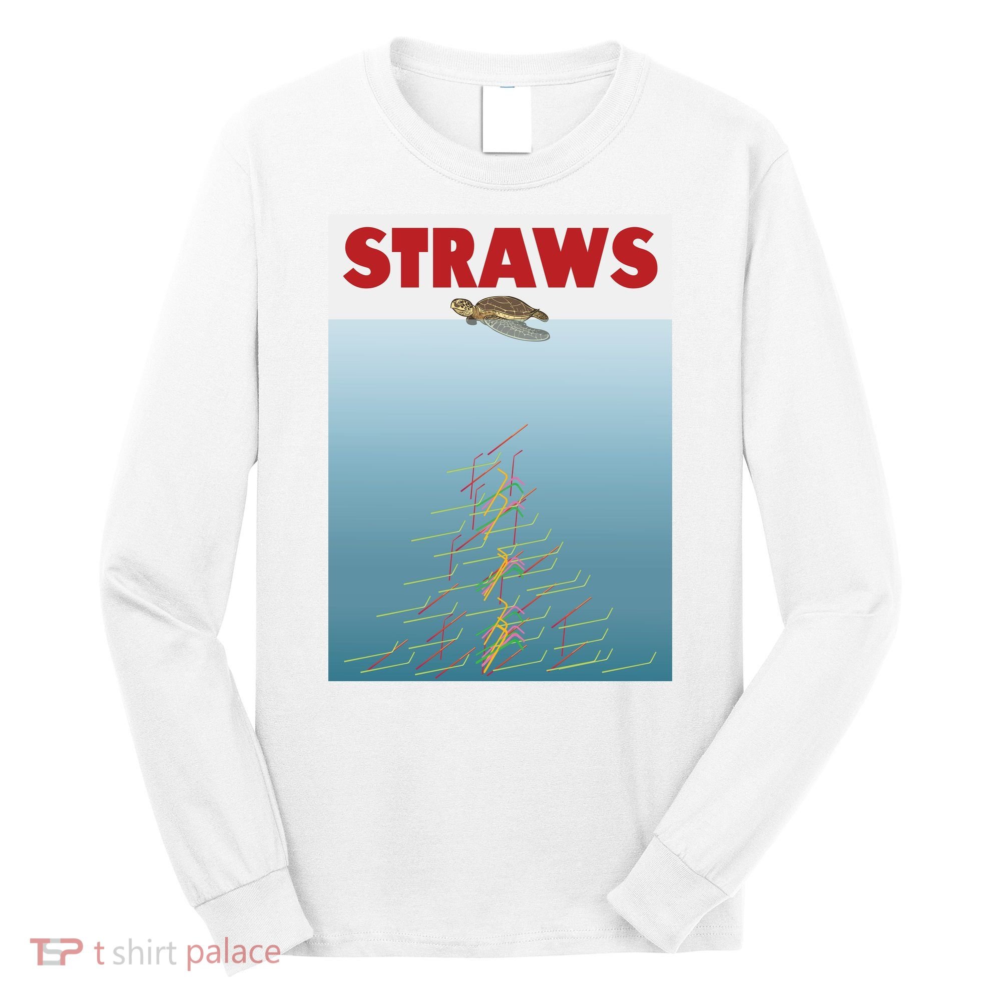 Straws Suck End Plastic Pollution Long Sleeve Shirt