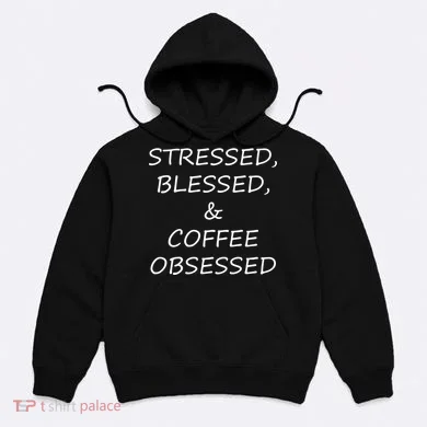 Stressed Bless Coffee Obsessed Hoodie