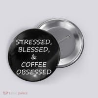 Stressed Bless Coffee Obsessed Button thumb 0