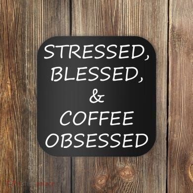 Stressed Bless Coffee Obsessed Coaster