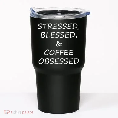 Stressed Bless Coffee Obsessed Tumbler