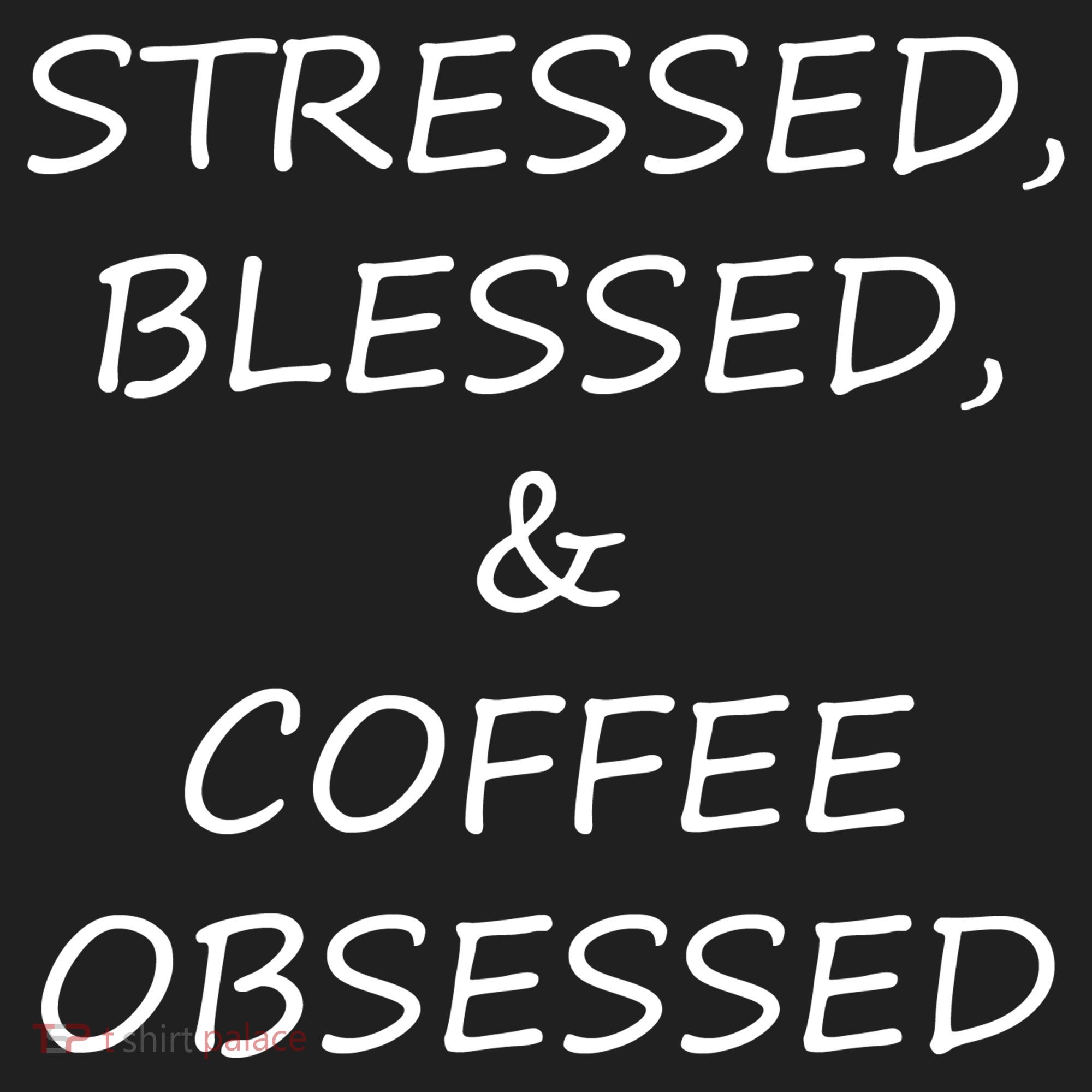 Stressed Bless Coffee Obsessed Tumbler