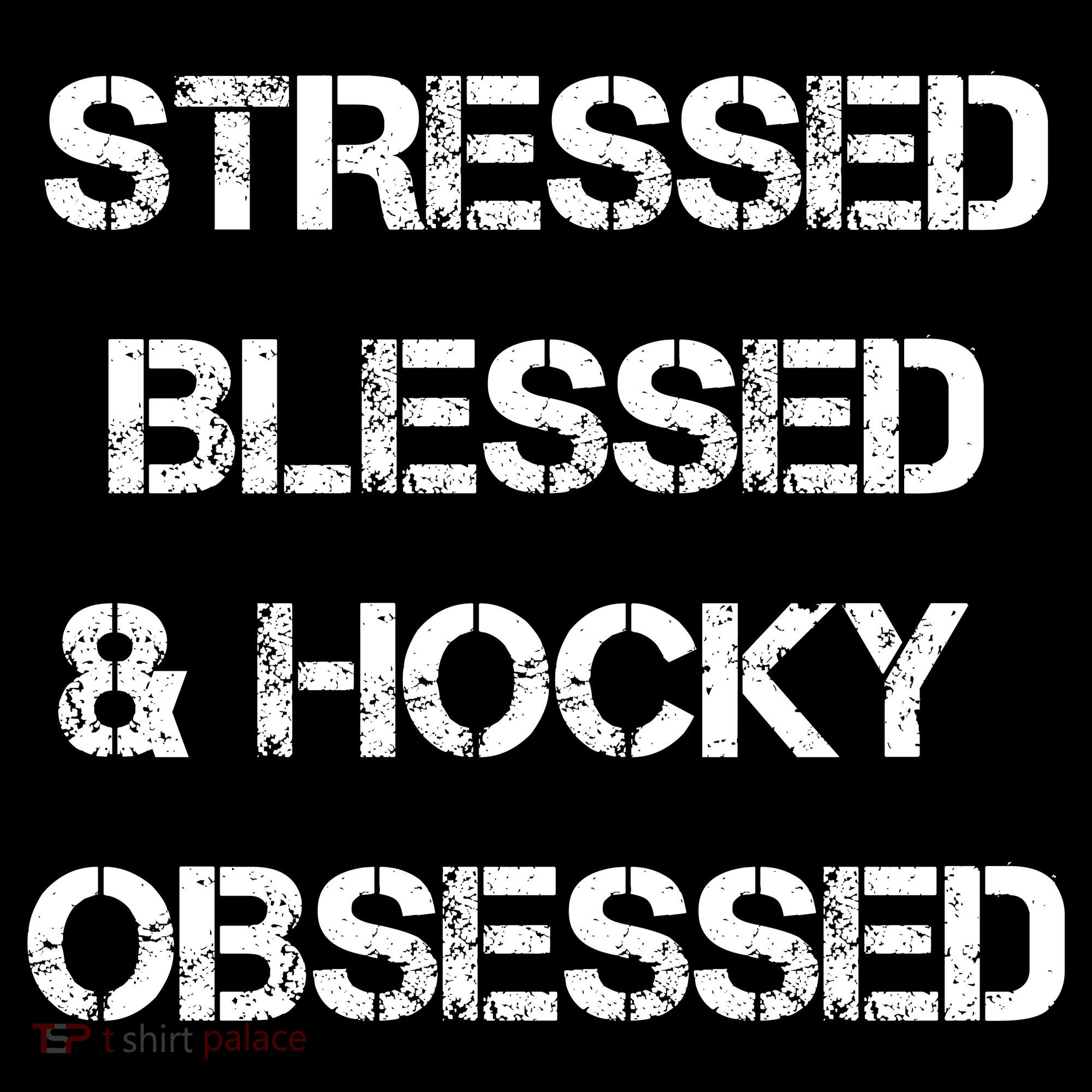 Stressed Blessed Hockey Obsessed Hoodie