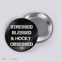 Stressed Blessed Hockey Obsessed Button thumb 0