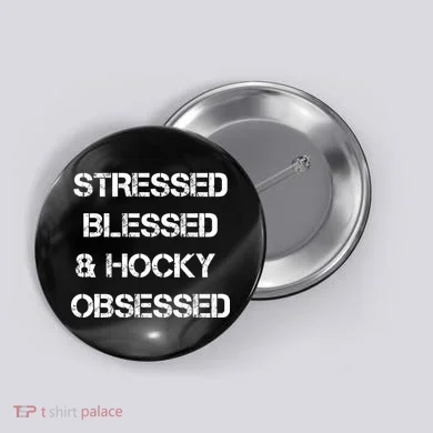 Stressed Blessed Hockey Obsessed Button