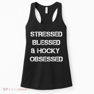 Stressed Blessed Hockey Obsessed Women's Tank Top