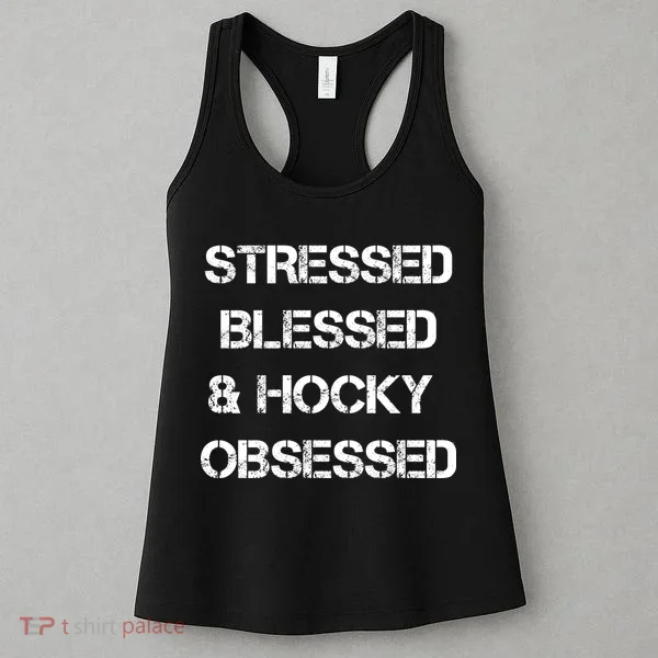 Stressed Blessed Hockey Obsessed Women's Tank Top