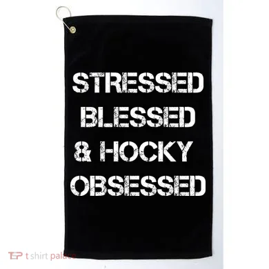 Stressed Blessed Hockey Obsessed Golf Towel