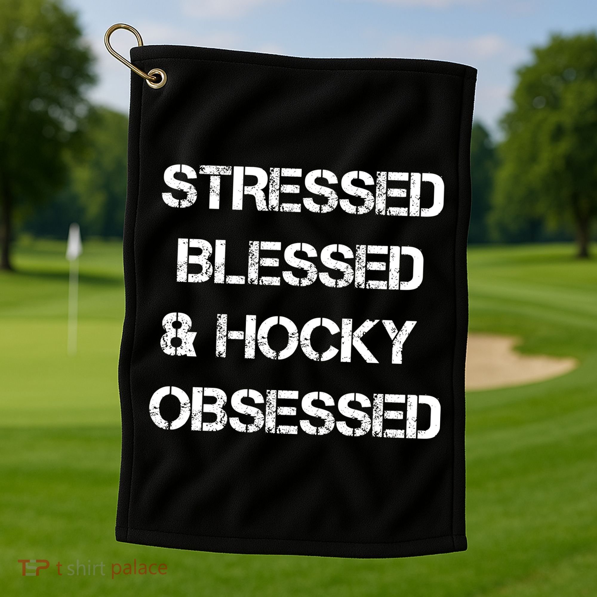 Stressed Blessed Hockey Obsessed Golf Towel