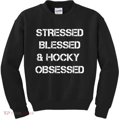 Stressed Blessed Hockey Obsessed Kids Sweatshirt