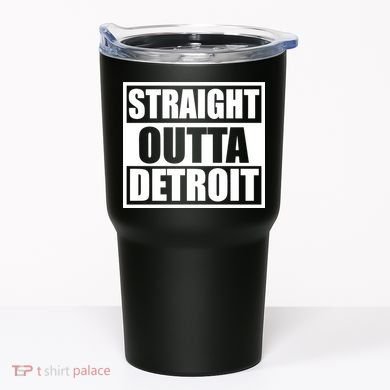 Striaght Outta Detroit Michigan Tumbler