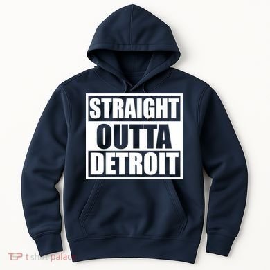 Striaght Outta Detroit Michigan Hoodie