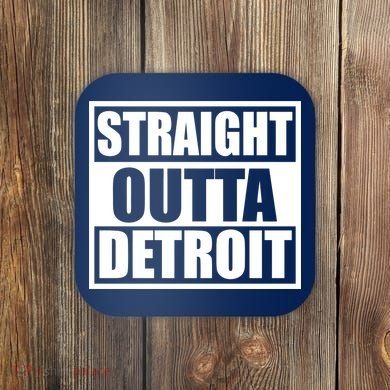Striaght Outta Detroit Michigan Coaster