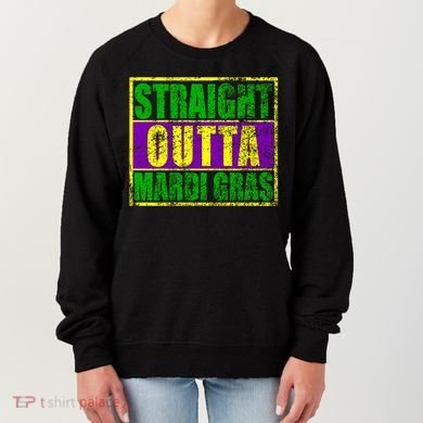 Striaght Outta Mardi Gras New Orleans Party Women's Sweatshirt