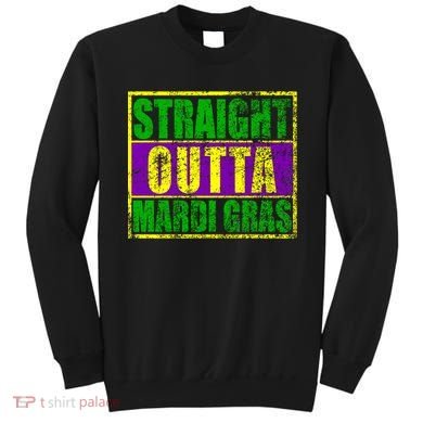 Striaght Outta Mardi Gras New Orleans Party Sweatshirt