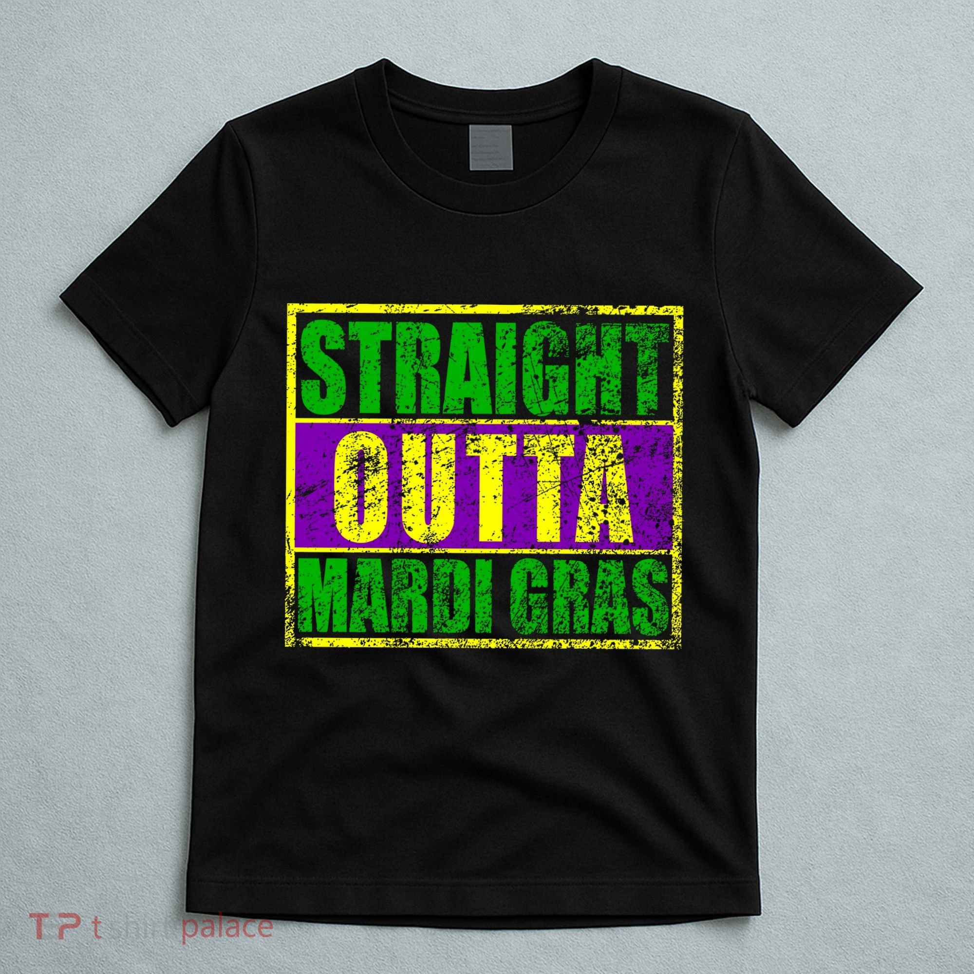 Striaght Outta Mardi Gras New Orleans Party T-Shirt