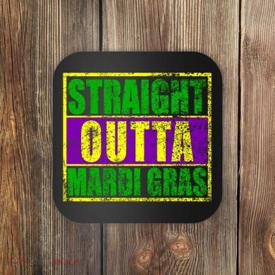 Striaght Outta Mardi Gras New Orleans Party Coaster