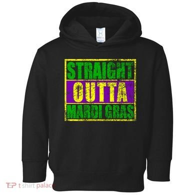 Striaght Outta Mardi Gras New Orleans Party Toddler Hoodie